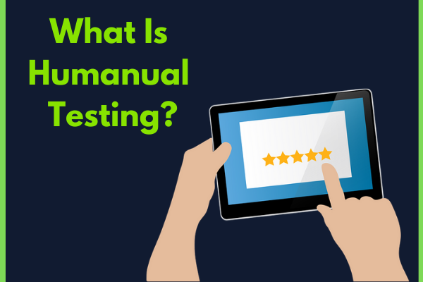 What is Humanual Testing