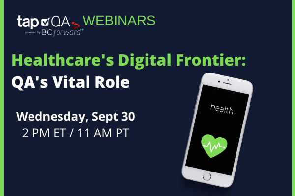 WEBINAR | The Importance of QA in Healthcare's Digital Frontiers